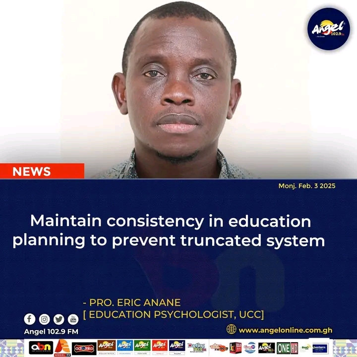 Maintain consistency in education planning to prevent a truncated system – Prof. Eric Anane