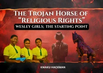 Kwaku Hackman: The Trojan Horse of ‘Religious rights’: Why the Wesley Girls case feels too convenient to be innocent